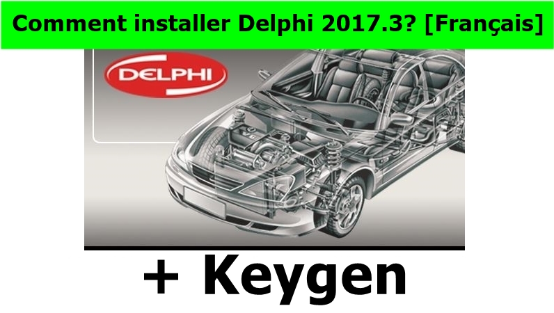 Comment installer Delphi 2017.3 (Francais)